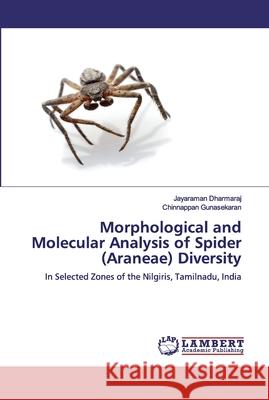 Morphological and Molecular Analysis of Spider (Araneae) Diversity Dharmaraj, Jayaraman 9786200536938 LAP Lambert Academic Publishing