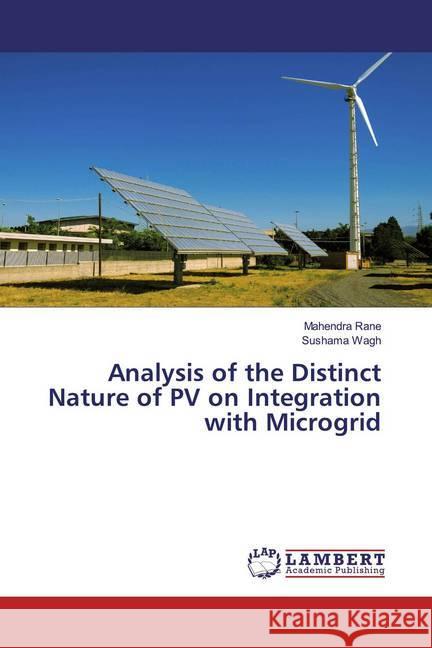 Analysis of the Distinct Nature of PV on Integration with Microgrid Rane, Mahendra; Wagh, Sushama 9786200537010