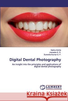 Digital Dental Photography Arshie, Saima 9786200537379 LAP Lambert Academic Publishing