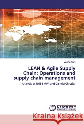 LEAN & Agile Supply Chain: Operations and supply chain management Rani, Verkha 9786200537812