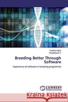 Breeding Better Through Software Sekar, Pavithra 9786200538079