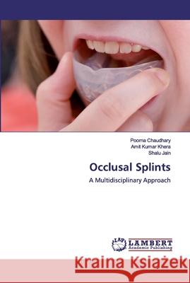 Occlusal Splints Chaudhary, Poorna 9786200538574 LAP Lambert Academic Publishing