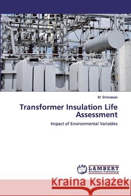 Transformer Insulation Life Assessment Srinivasan, M. 9786200539120