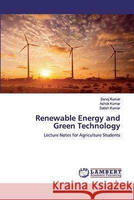 Renewable Energy and Green Technology Kumar, Sanoj 9786200539724 LAP Lambert Academic Publishing