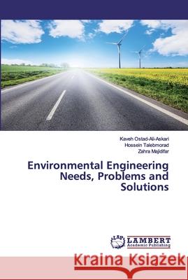 Environmental Engineering Needs, Problems and Solutions Ostad-Ali-Askari, Kaveh; Talebmorad, Hossein; Majidifar, Zahra 9786200539939