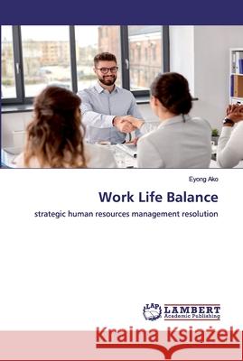 Work Life Balance Ako, Eyong 9786200540348 LAP Lambert Academic Publishing
