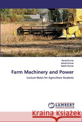 Farm Machinery and Power Kumar, Sanoj 9786200540768 LAP Lambert Academic Publishing