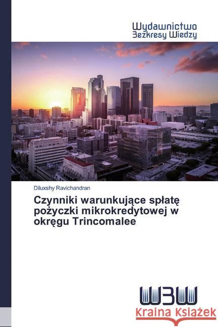 Czynniki warunkujace splate pozyczki mikrokredytowej w okregu Trincomalee Ravichandran, Diluxshy 9786200542564