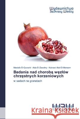 Badania nad chorobą węzlów chrzęstnych korzeniowych El-Qurashi, Mostafa 9786200543158