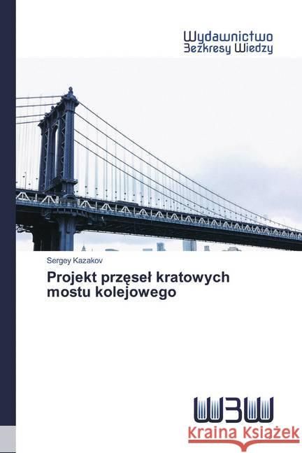 Projekt przesel kratowych mostu kolejowego Kazakov, Sergey 9786200543271