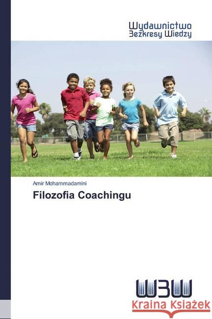 Filozofia Coachingu Mohammadamini, Amir 9786200545190 Wydawnictwo Bezkresy Wiedzy