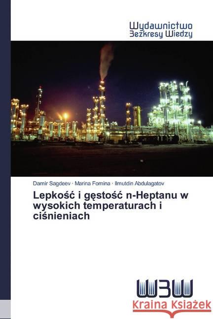 Lepkosc i gestosc n-Heptanu w wysokich temperaturach i cisnieniach Sagdeev, Damir; Fomina, Marina; Abdulagatov, Ilmutdin 9786200545350