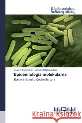 Epidemiologia molekularna P. Sukumaran, Divya 9786200546814 Wydawnictwo Bezkresy Wiedzy