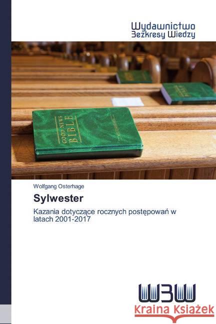 Sylwester : Kazania dotyczace rocznych postepowan w latach 2001-2017 Osterhage, Wolfgang 9786200547644 Wydawnictwo Bezkresy Wiedzy