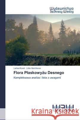 Flora Plaskowyżu Desnego Larisa Koval, Lidia Horshkova 9786200547668 Wydawnictwo Bezkresy Wiedzy