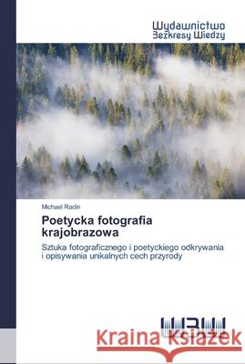 Poetycka fotografia krajobrazowa Radin, Michael 9786200547743