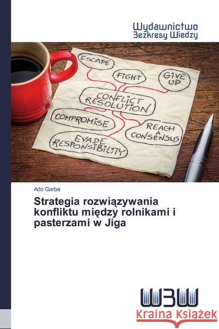 Strategia rozwiazywania konfliktu miedzy rolnikami i pasterzami w Jiga Garba, Ado 9786200548016 Wydawnictwo Bezkresy Wiedzy