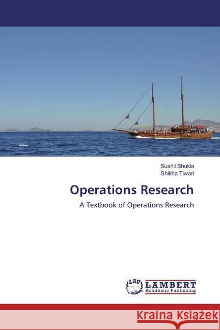 Operations Research : A Textbook of Operations Research Shukla, Sushil; Tiwari, Shikha 9786200549242