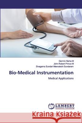 Bio-Medical Instrumentation Nisha M., Germin 9786200549532 LAP Lambert Academic Publishing