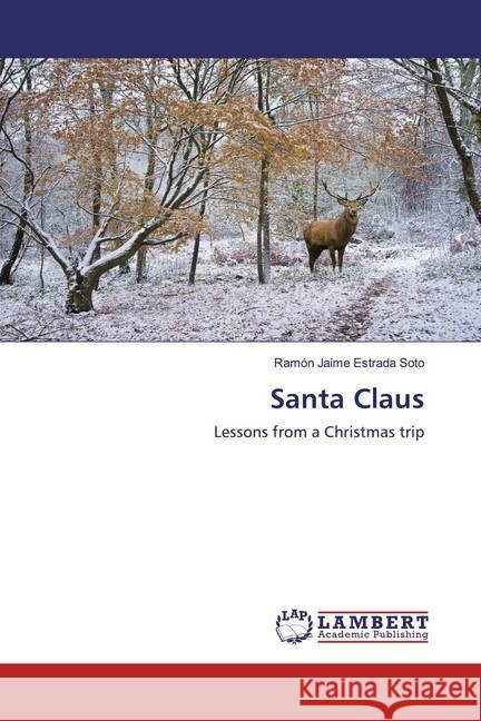 Santa Claus : Lessons from a Christmas trip Estrada Soto, Ramón Jaime 9786200550149