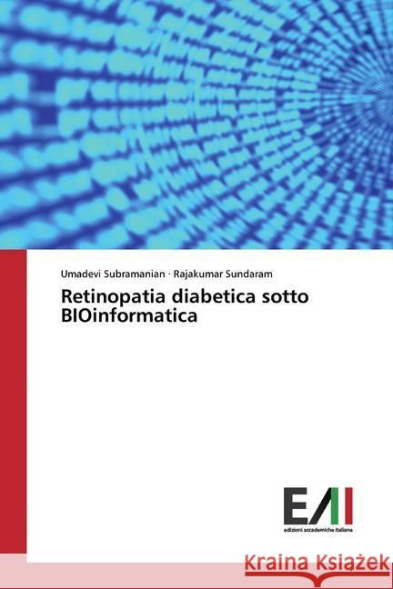 Retinopatia diabetica sotto BIOinformatica Subramanian, Umadevi; Sundaram, Rajakumar 9786200550989