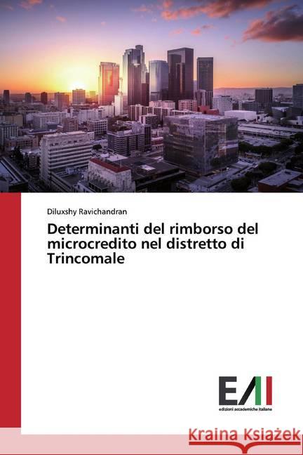 Determinanti del rimborso del microcredito nel distretto di Trincomale Ravichandran, Diluxshy 9786200551047