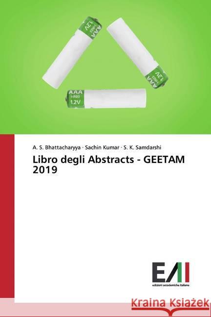 Libro degli Abstracts - GEETAM 2019 Bhattacharyya, A. S.; Kumar, Sachin; Samdarshi, S. K. 9786200551061 Edizioni Accademiche Italiane