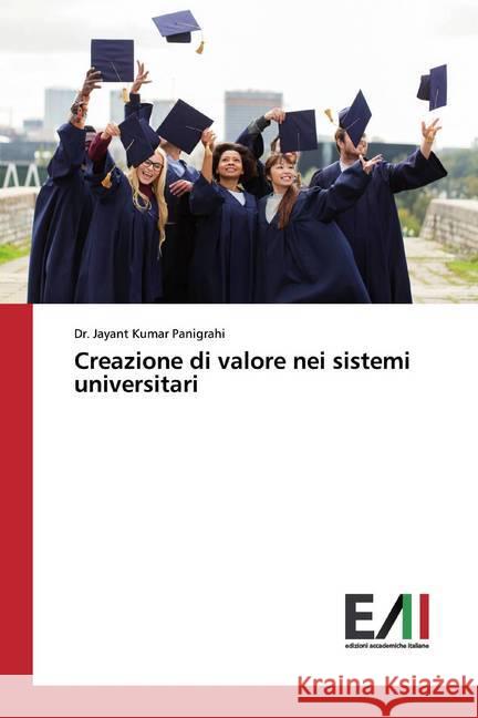 Creazione di valore nei sistemi universitari Panigrahi, Dr. Jayant Kumar 9786200551276