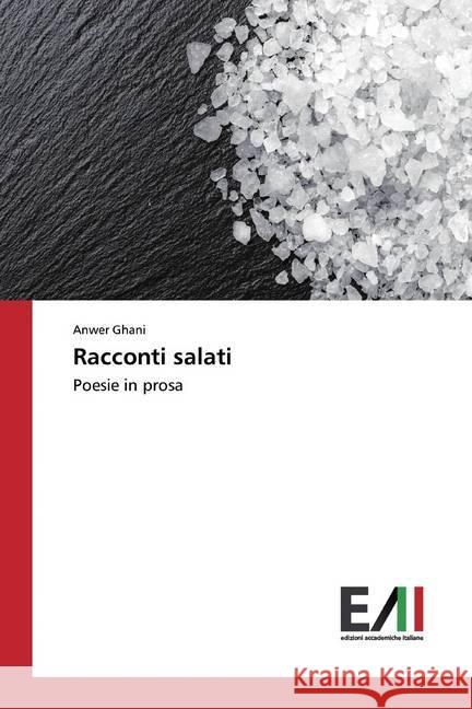 Racconti salati : Poesie in prosa Ghani, Anwer 9786200551832