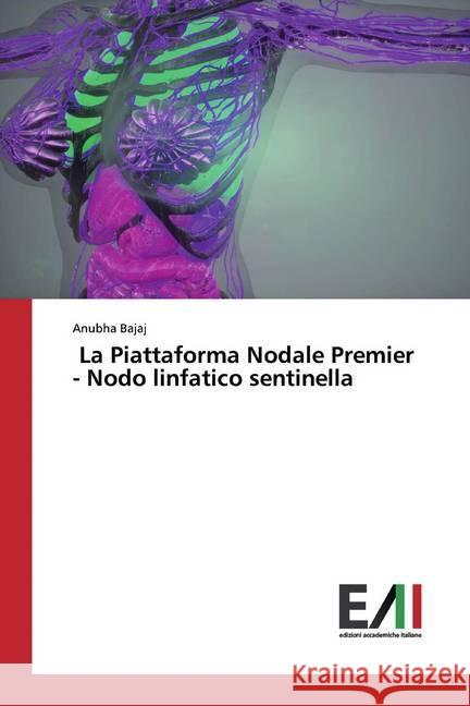 La Piattaforma Nodale Premier - Nodo linfatico sentinella Bajaj, Anubha 9786200553805