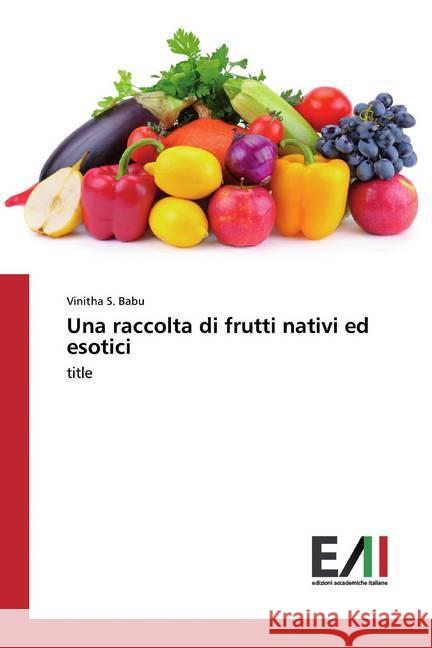 Una raccolta di frutti nativi ed esotici : title Babu, Vinitha S. 9786200554987