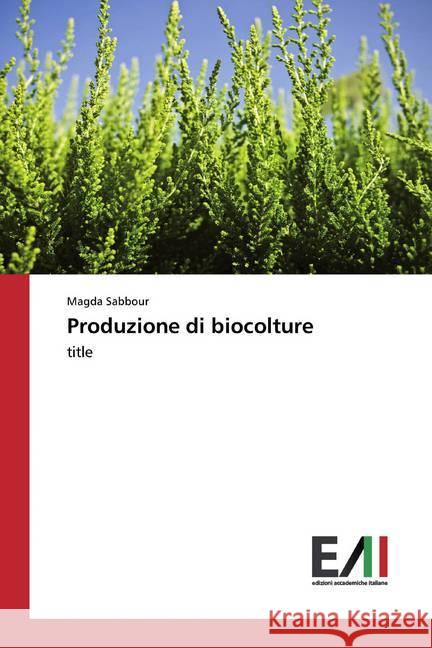 Produzione di biocolture : title Sabbour, Magda 9786200555229 Edizioni Accademiche Italiane