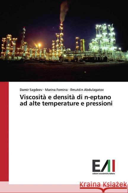 Viscosità e densità di n-eptano ad alte temperature e pressioni Sagdeev, Damir; Fomina, Marina; Abdulagatov, Ilmutdin 9786200556509