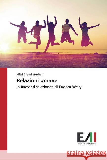 Relazioni umane : in Racconti selezionati di Eudora Welty Chandrasekhar, Kilari 9786200556646