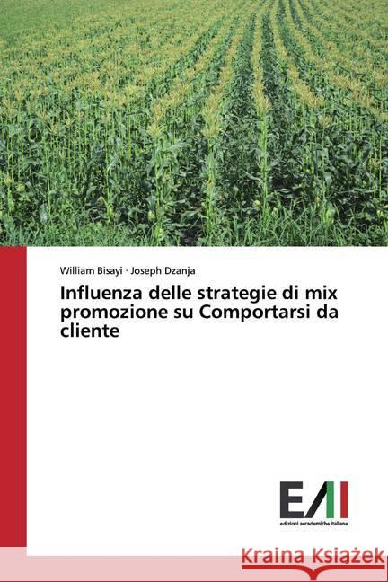 Influenza delle strategie di mix promozione su Comportarsi da cliente Bisayi, William; Dzanja, Joseph 9786200559500