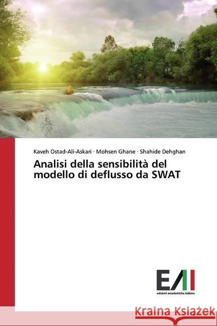 Analisi della sensibilità del modello di deflusso da SWAT Ostad-Ali-Askari, Kaveh; Ghane, Mohsen; Dehghan, Shahide 9786200559708 Edizioni Accademiche Italiane