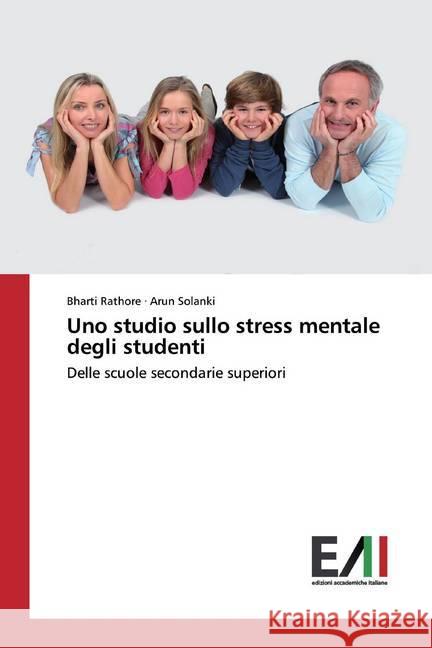 Uno studio sullo stress mentale degli studenti : Delle scuole secondarie superiori Rathore, Bharti; Solanki, Arun 9786200560131