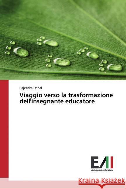 Viaggio verso la trasformazione dell'insegnante educatore Dahal, Rajendra 9786200560421