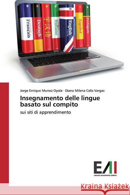 Insegnamento delle lingue basato sul compito : sui siti di apprendimento Muñoz Oyola, Jorge Enrique; Celis Vargas, Diana Milena 9786200560551