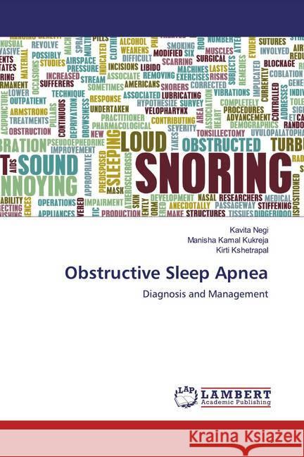 Obstructive Sleep Apnea : Diagnosis and Management Negi, Kavita; Kukreja, Manisha Kamal; Kshetrapal, Kirti 9786200563705