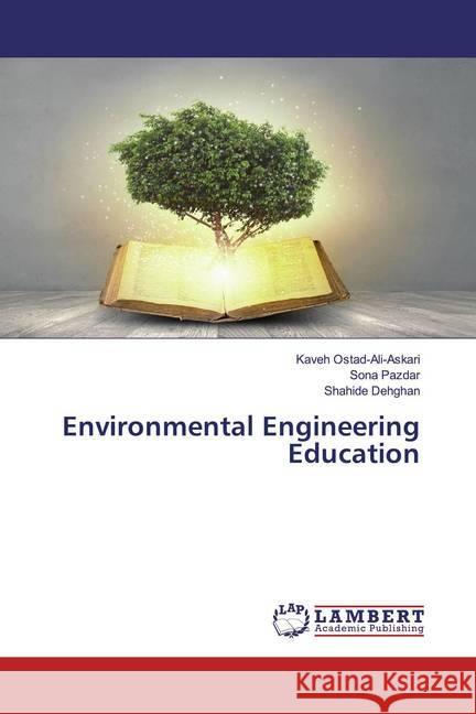 Environmental Engineering Education Ostad-Ali-Askari, Kaveh; Pazdar, Sona; Dehghan, Shahide 9786200564603