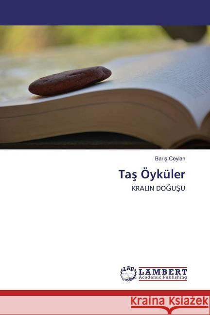 Tas Öyküler : KRALIN DOGUSU Ceylan, Baris 9786200565389