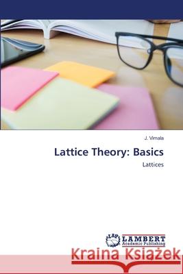 Lattice Theory: Basics J Vimala 9786200565976