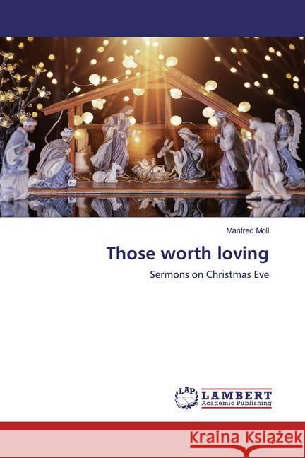 Those worth loving : Sermons on Christmas Eve Moll, Manfred 9786200566126