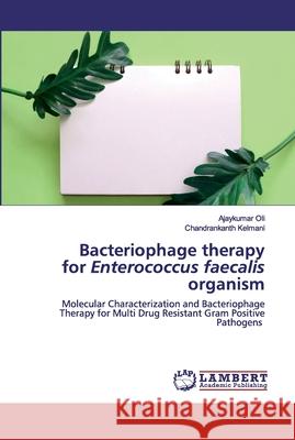 Bacteriophage therapy for Enterococcus faecalis organism Oli, Ajaykumar 9786200567352