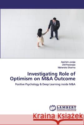 Investigating Role of Optimism on M&A Outcome Juneja, Aashish 9786200569844