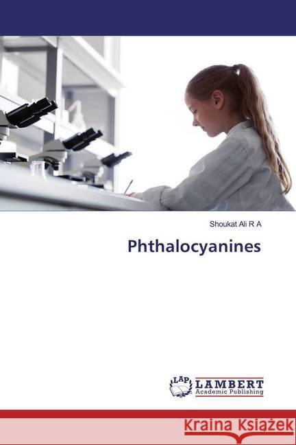 Phthalocyanines R A, Shoukat Ali 9786200570079 LAP Lambert Academic Publishing