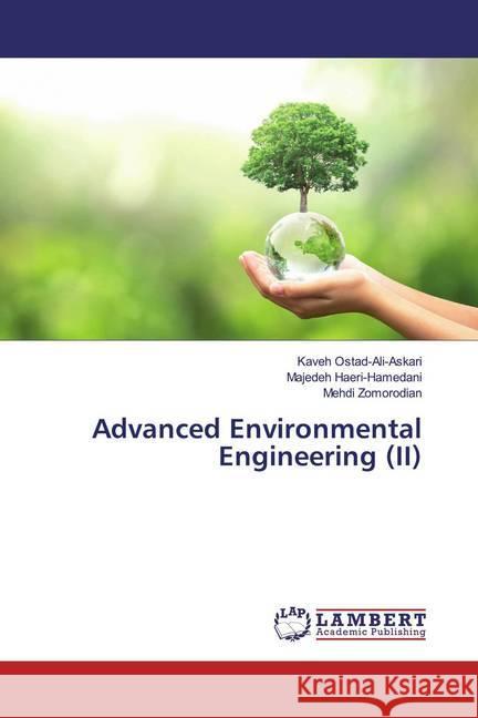 Advanced Environmental Engineering (II) Ostad-Ali-Askari, Kaveh; Haeri-Hamedani, Majedeh; Zomorodian, Mehdi 9786200570086