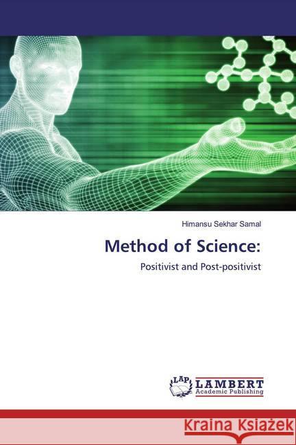 Method of Science: : Positivist and Post-positivist Samal, Himansu Sekhar 9786200570314