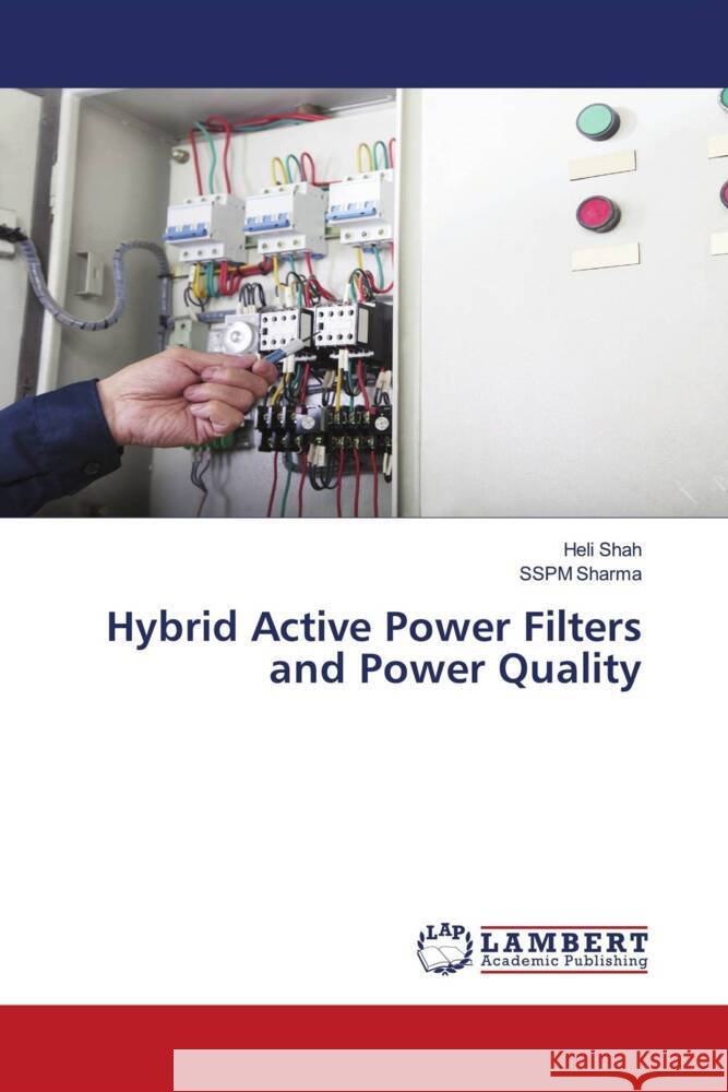 Hybrid Active Power Filters and Power Quality Shah, Heli, Sharma, SSPM 9786200570567
